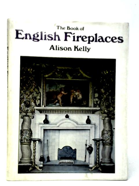 The Book of English fireplaces von Alison Kelly