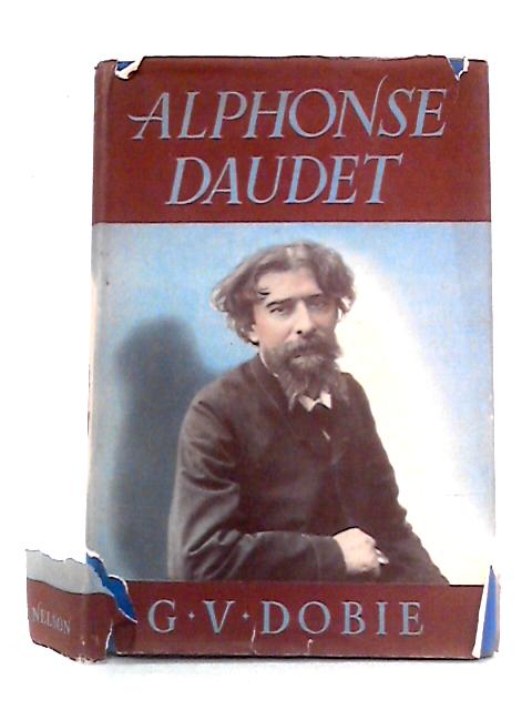 Alphonse Daudet By G. V. Dobie