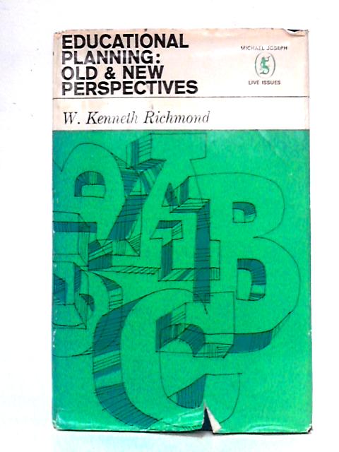 Educational Planning: Old and New Perspectives By W. Kenneth Richmond