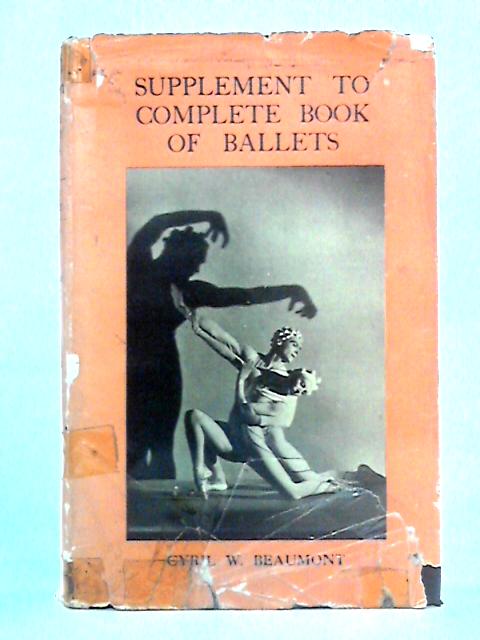 Supplement to Complete Book of Ballets von Cyril W. Beaumont