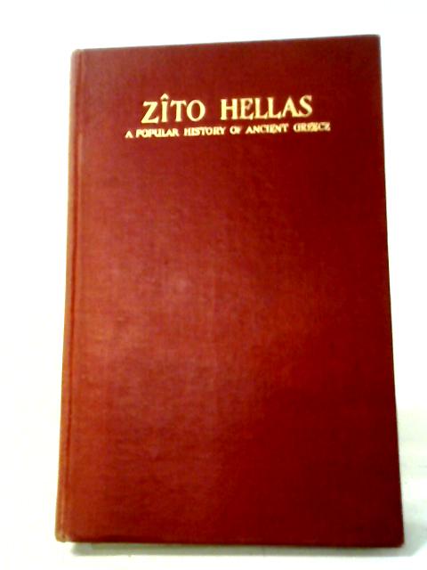 Zito Hellas; A Popular History of Ancient Greece By C. E. Robinson