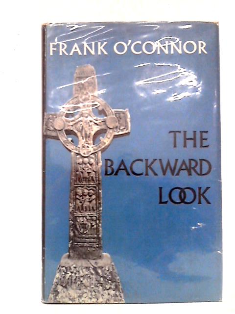 The Backward Look, A Survey of Irish Literature von Frank O'Connor