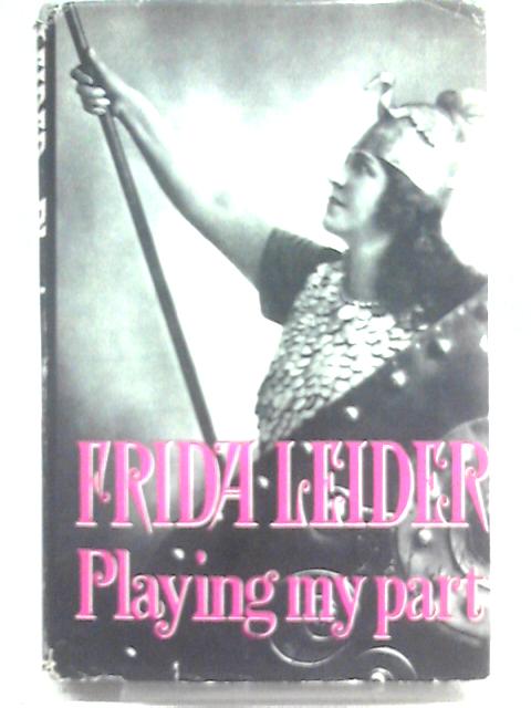 Playing My Part By Frida Leider