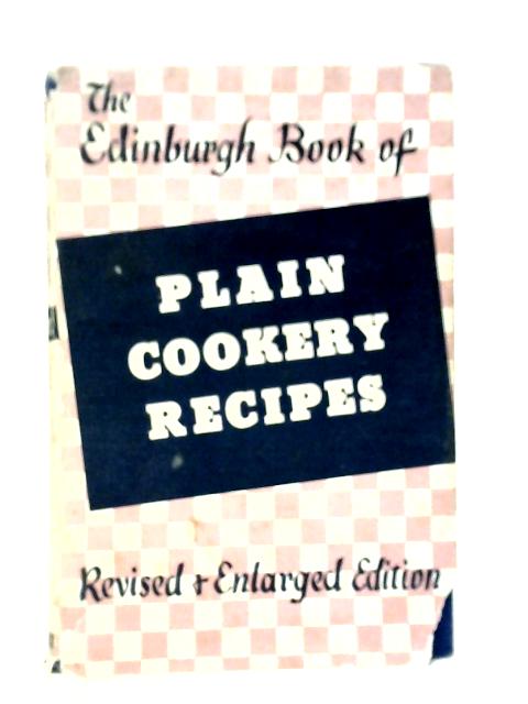 The Edinburgh Book of Plain Cookery Recipes