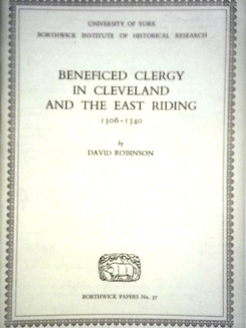 Beneficed Clergy in Cleveland and the East Riding 1306-1340 By David Robinson