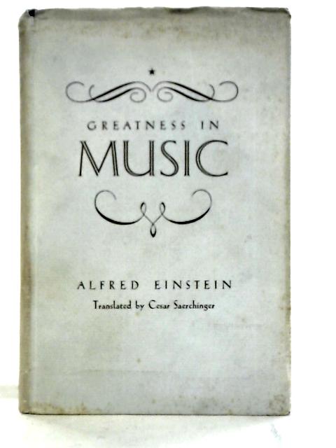 Greatness in Music By Alfred Einstein