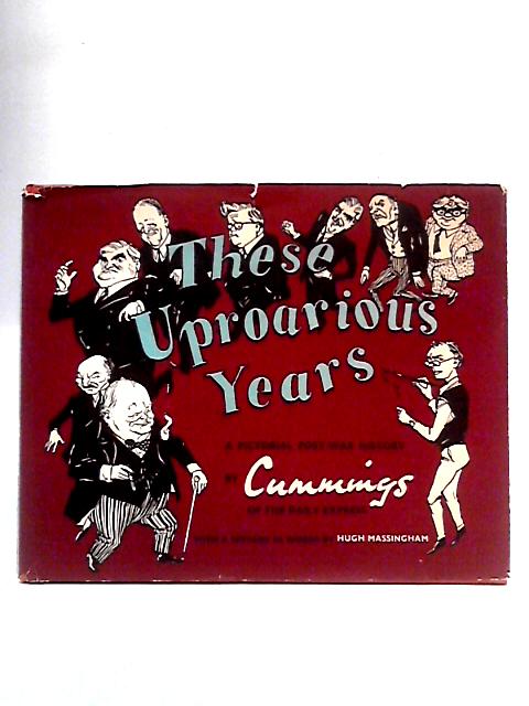 These Uproarious Years: A Pictorial Post-War History von Cummings