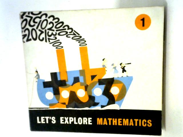 Let's Explore Mathematics - Book 1 By L G Marsh