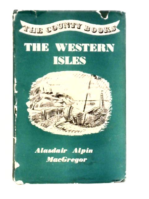 The Western Isles von Alasdair Alpin MacGregor