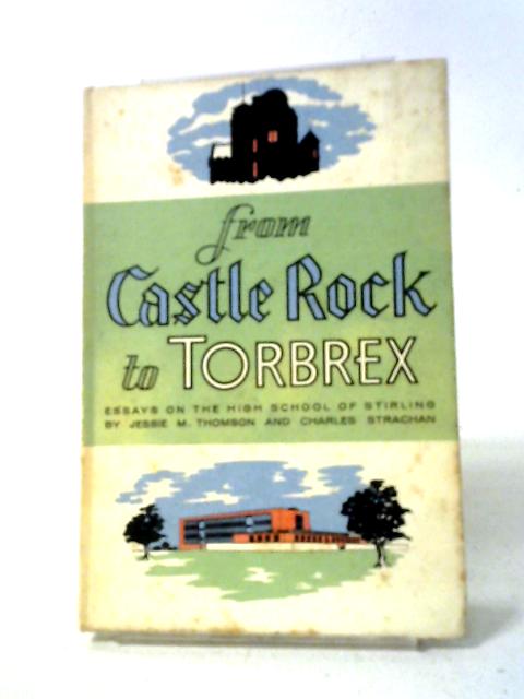 From Castle Rock to Torbrex By Jessie M. Thomson, Charles Strachan