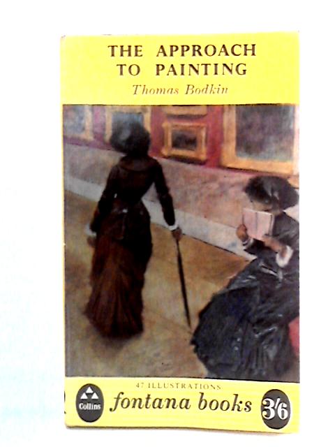 The Approach to Painting By Thomas Bodkin