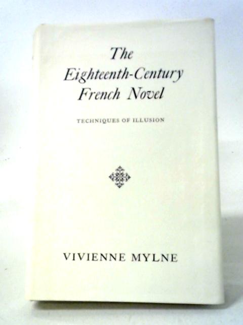 The Eighteenth-century French Novel: Techniques Of Illusion von Vivienne Mylne