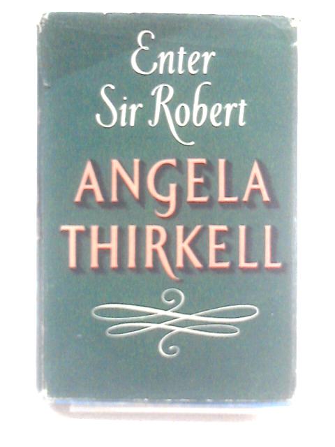 Enter Sir Robert von Angela Thirkell