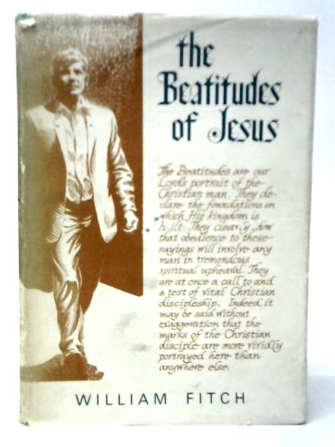 The Beatitudes of Jesus By William Fitch