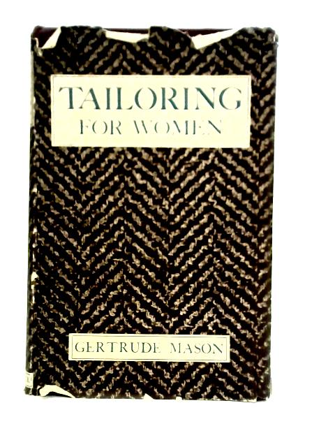 Tailoring for Women von Gertrude Mason