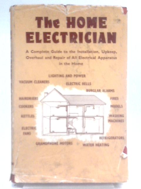 The Home Electrician By F. J. Camm