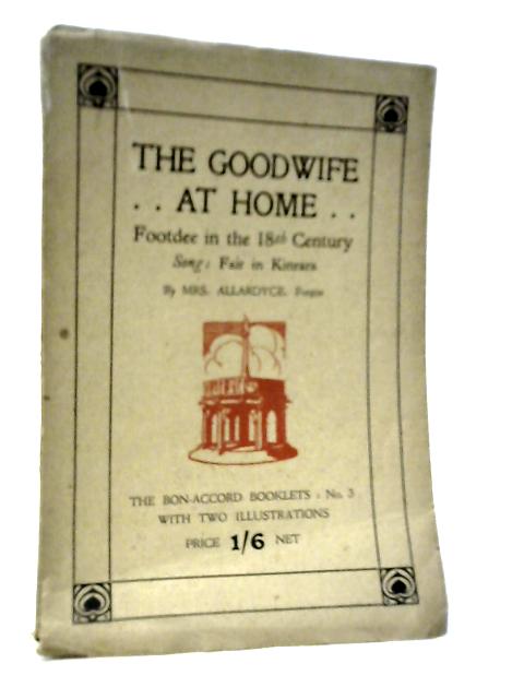 The Goodwife at Home By Mrs.Allardyce