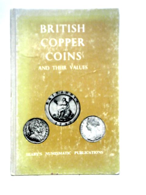 British Copper Coins And Their Values von P. J. Seaby & Monica Bussell