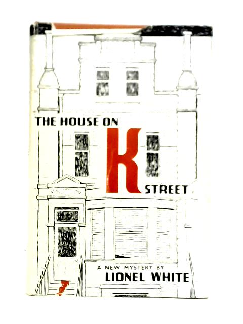 The House On K Street von Lionel White