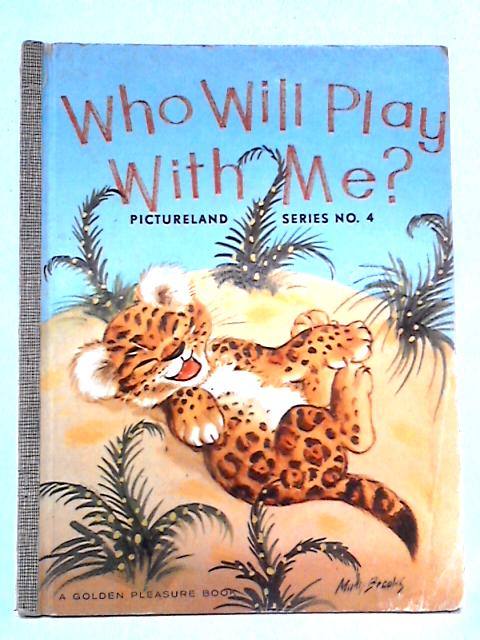 Who Will Play With Me? By Mary Brooks