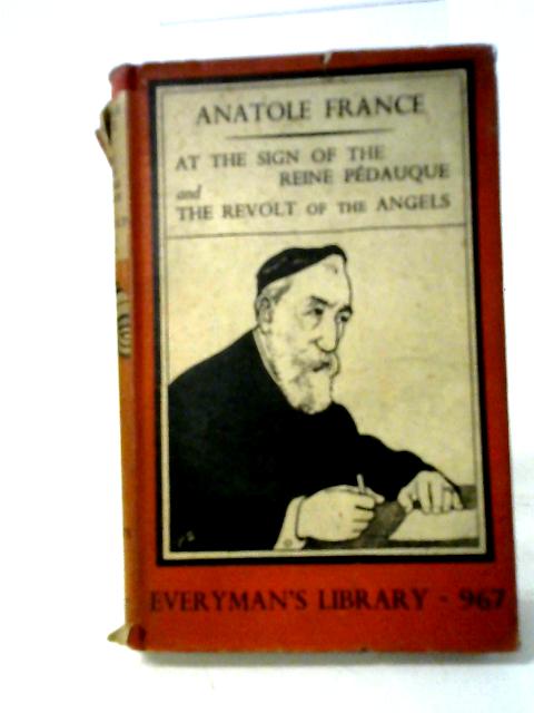 At The Sign Of The Reine Pedauque And The Revolt Of The Angels. By Anatole France