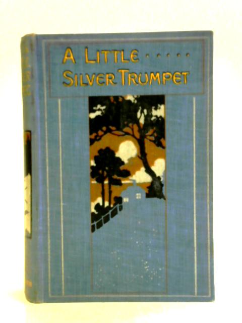 A Little Silver Trumpet By L. T. Meade