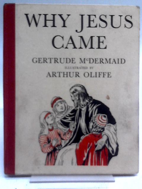 Why Jesus Came von Gertrude McDermaid