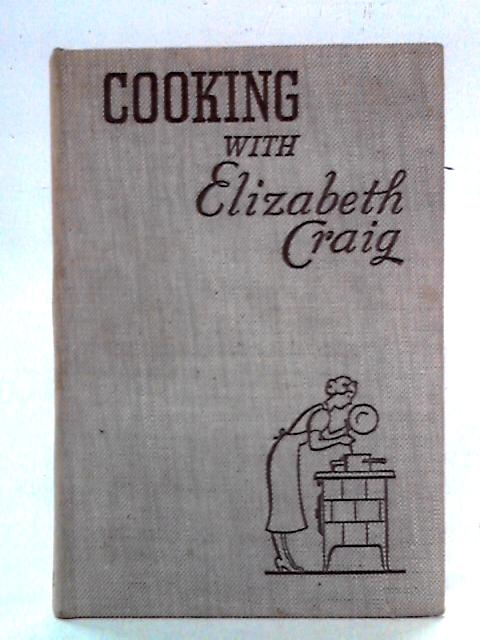 Cooking With Elizabeth Craig von Elizabeth Craig