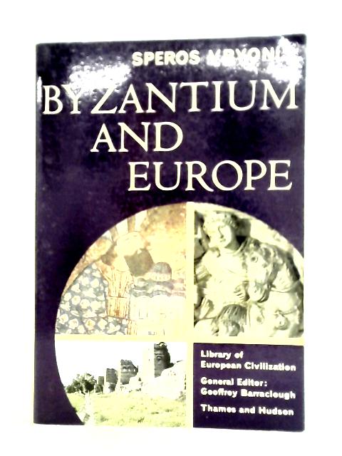 Byzantium and Europe (Library of European Civilization) von Speros Vryonis, Jr