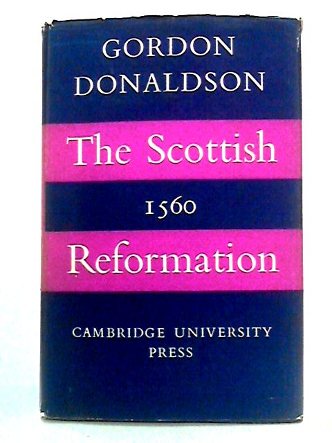 The Scottish Reformation von Gordon Donaldson