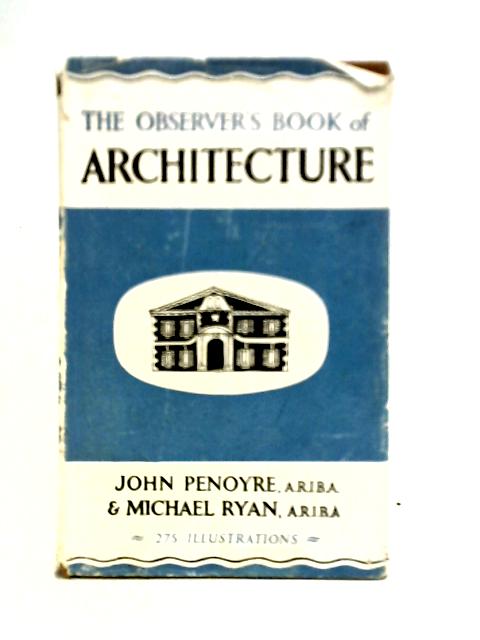 The Observer's Book of Architecture (Observer's Pocket Series No. 13) By John Penoyre