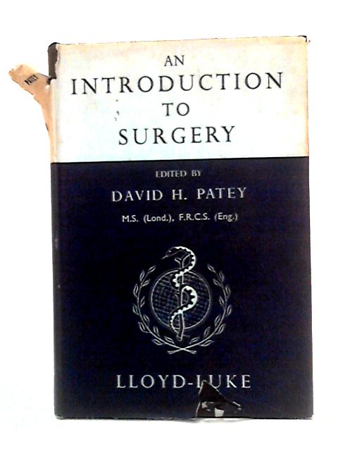 An Introduction to Surgery By David H. Patey