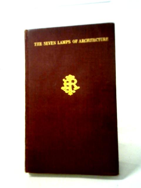 The Seven Lamps of Architecture von John Ruskin