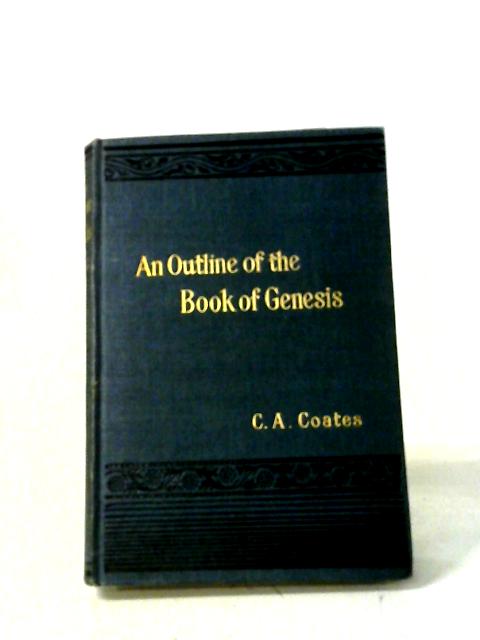 An Outline of The Book of Genesis von C. A. Coates