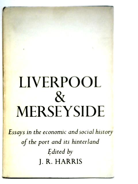 Liverpool and Merseyside By J. R. Harris