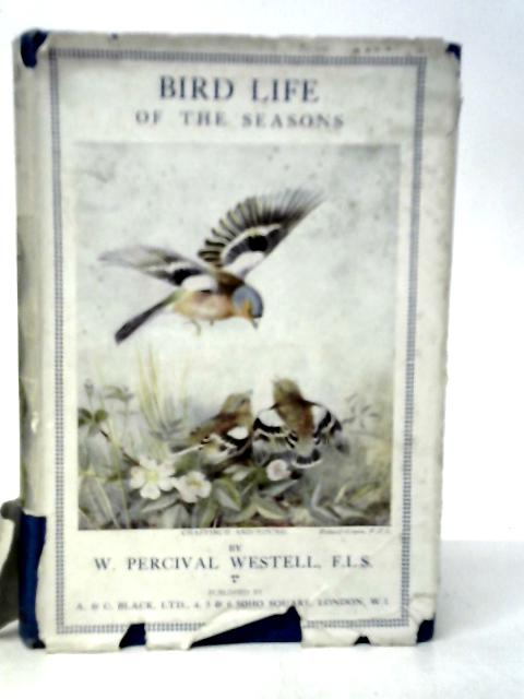 Bird Life of the Seasons By W.Percival Westell