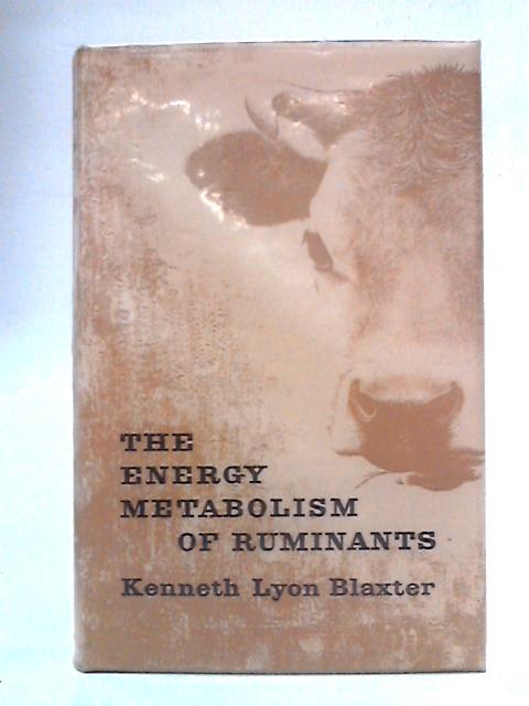 Energy Metabolism of Ruminants von Kenneth Lyon Blaxter