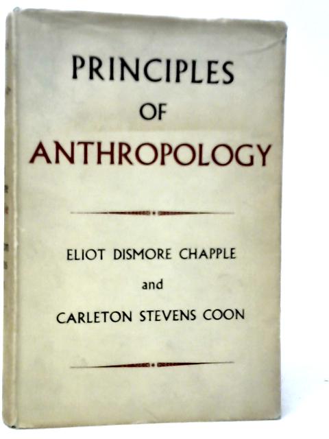 Principles of Anthropology von Eliot Dismore Chapple