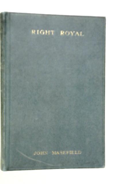 Right Royal By John Masefield