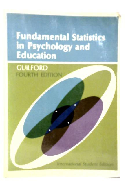 Fundamental Statistics in Psychology and Education von J.P.Guilford