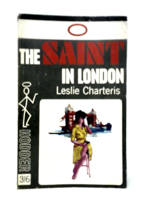 The Saint in London von Leslie Charteris