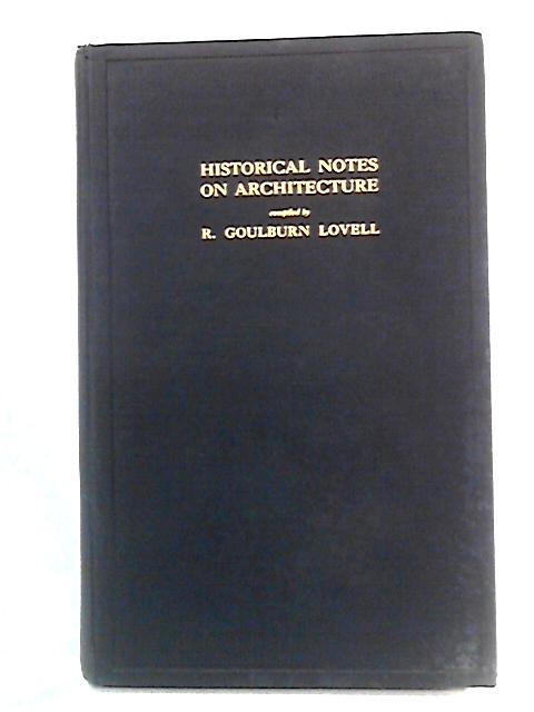 Historical Notes on Architecture von R. Goulburn Lovell