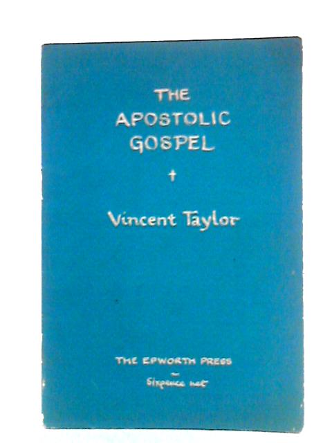 The Apostolic Gospel von Vincent Taylor