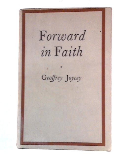 Forward in faith von Geoffrey Joycey