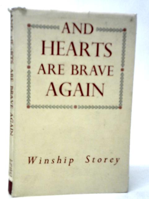 And Hearts Are Brave Again By Winship Storey