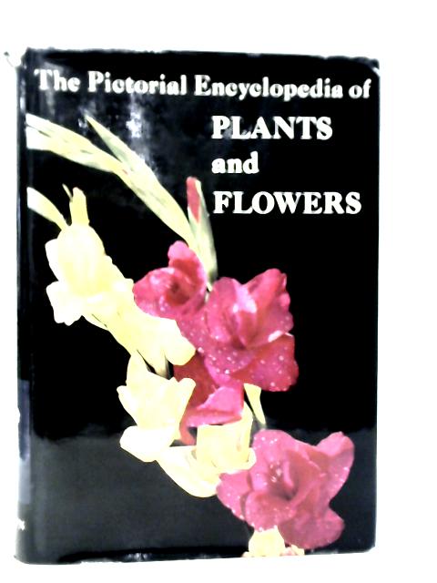 The Pictorial Encyclopaedia Of Plants And Flowers von F.A.Novak