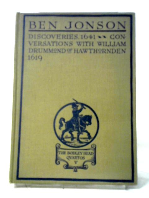 Ben Jonson Discoveries 1641, Conversations With William Drummond Of Hawthornden 1619 By Ben Jonson, (G.B. Harrison Ed.)