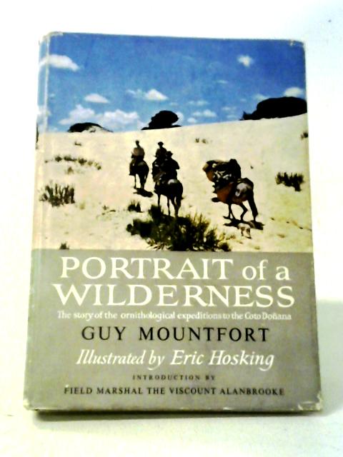 Portrait Of A Wilderness: The Story Of The Coto Donana Expeditions By Guy Mountfort