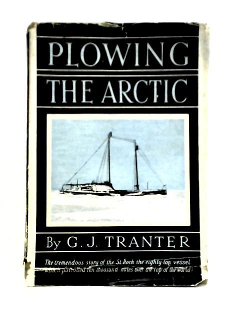 Plowing the Arctic von G. J. Tranter