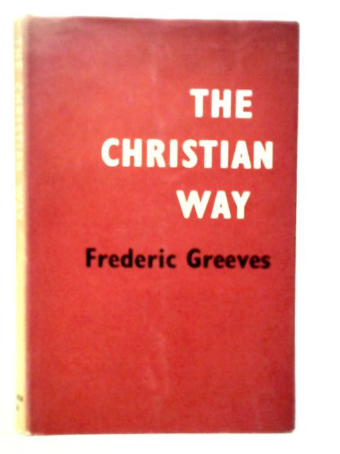 The Christian Way von Frederic Greeves